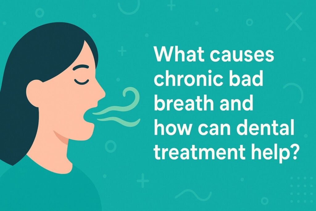 What causes chronic bad breath and how can dental treatment help?